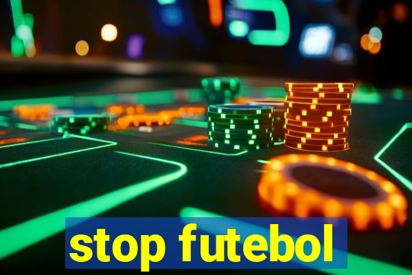 stop futebol